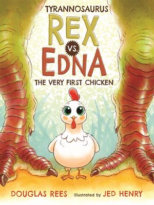 cover image of Tyrannosaurus Rex vs. Edna the Very First Chicken